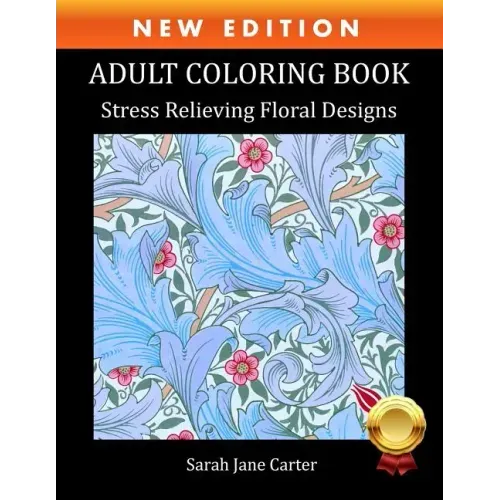 Adult Coloring Book: Stress Relieving Floral Designs