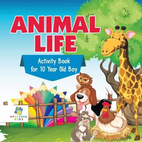 Animal Life Activity Book for 10 Year Old Boy