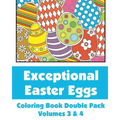 Exceptional Easter Eggs Coloring Book Double Pack (Volumes 3 & 4)