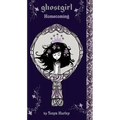 ghostgirl: Homecoming