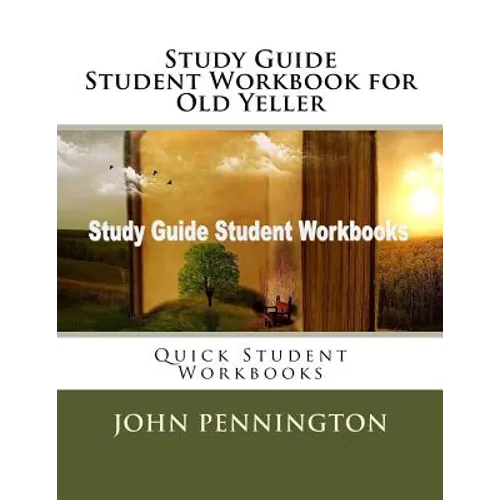 Study Guide Student Workbook for Old Yeller: Quick Student Workbooks