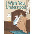 I Wish You Understood