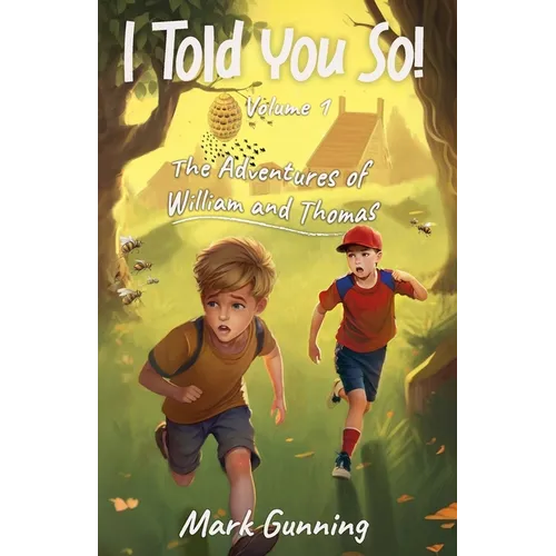 I Told You So!: The Adventures of William and Thomas