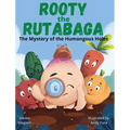 Rooty the Rutabaga: The Mystery of the Humongous Holes