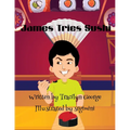 James Tries Sushi