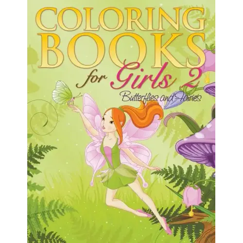 Coloring Book For Girls 2: Butterflies and Fairies