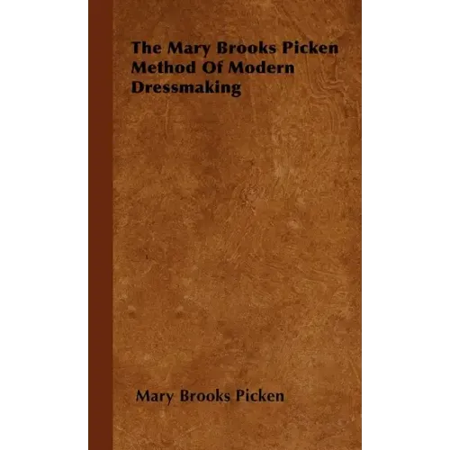 The Mary Brooks Picken Method of Modern Dressmaking