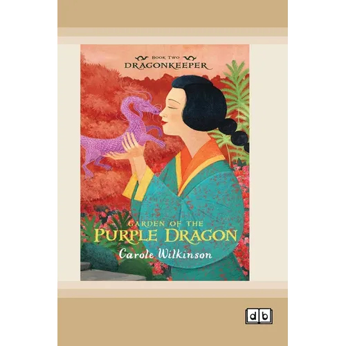 Dragonkeeper 2: Garden of the Purple Dragon (Dyslexia-Friendly Edition)