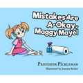 Mistakes Are A-Okay, Maggy Maye!