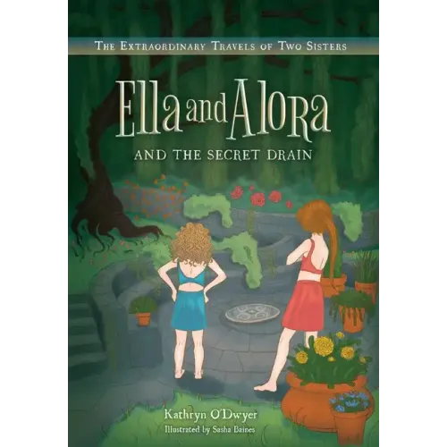Ella and Alora and The Secret Drain