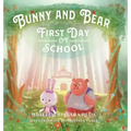 Bunny and Bear: The First Day of School
