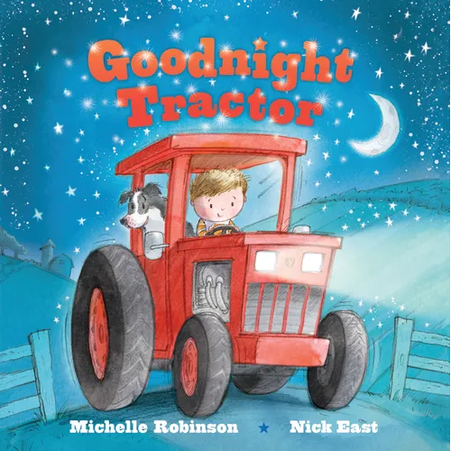 Goodnight Tractor: The Perfect Bedtime Book!
