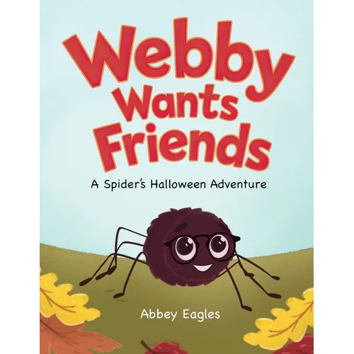 Webby Wants Friends - A Spider's Halloween Adventure