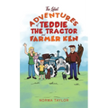 The Latest Adventures of Teddie the Tractor and Farmer Ken