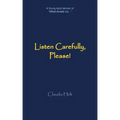 Listen Carefully, Please!