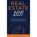 Real Estate 100: The Teen and Millennial Investment Blueprint