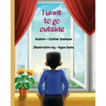 I Want To Go Outside