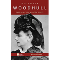 Victoria Woodhull: Free Spirit for Women's Rights