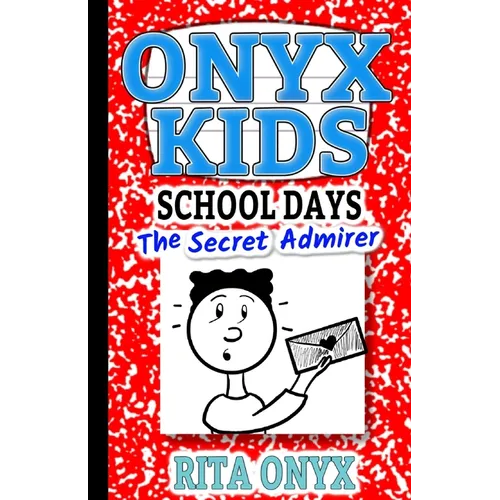 Onyx Kids School Days: The Secret Admirer