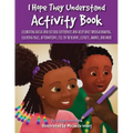 I Hope They Understand Activity Book
