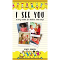I See You: A Story Written for Children with Autism