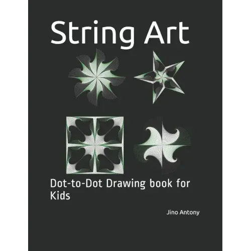 String Art: Dot-to-Dot Drawing book for Kids