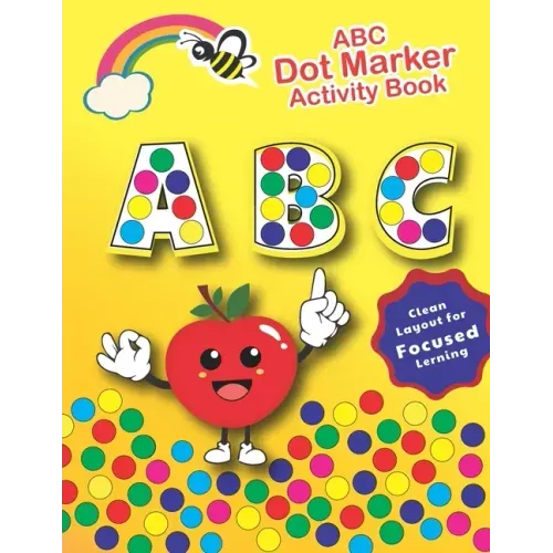 ABC Dot Markers Activity Book: For kids ages 2 3 4 5 6 - Dot Coloring Books For kids