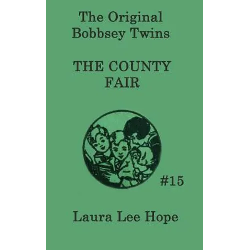 The Bobbsey Twins at the County Fair: A Classic Bobbsey Twins Adventure at the County Fair