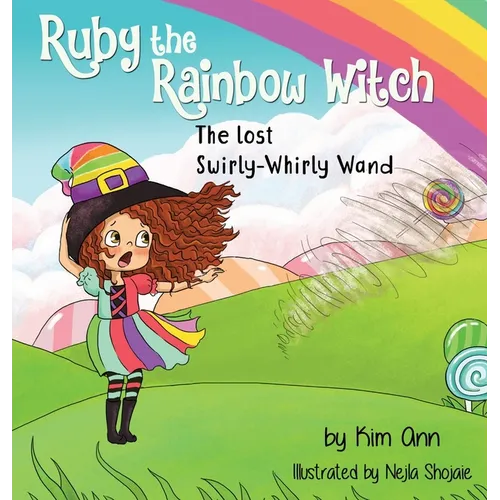 Ruby the Rainbow Witch: The Lost Swirly-Whirly Wand