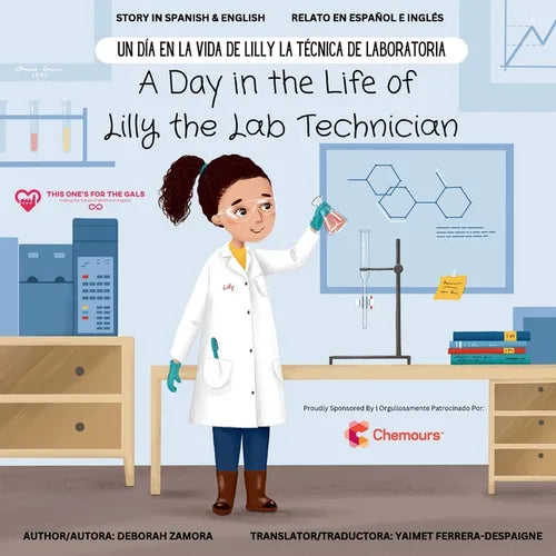 A Day in the Life of Lilly the Lab Technician: Un Día en la Vida de Lilly la Técnica de Laboratoria (A Dual-Language Book) (English and Spanish Editio