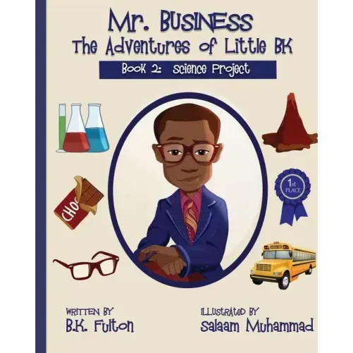 Mr. Business: The Adventures of Little BK: Book 2: The Science Project
