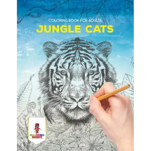 Jungle Cats: Coloring Book for Adults