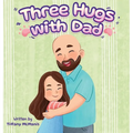 Three Hugs with Dad