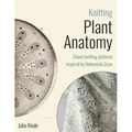 Knitting Plant Anatomy: Shawl patterns inspired by the beauty of microscopic plant anatomy