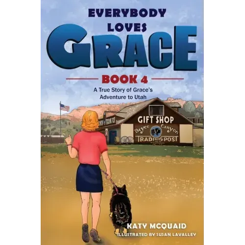 Everybody Loves Grace: A True Story of Grace's Adventure to Utah