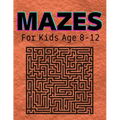 Mazes For Kids Age 8-12: An amazing pirate-themed maze book for kids ages 4-8 and 8-12