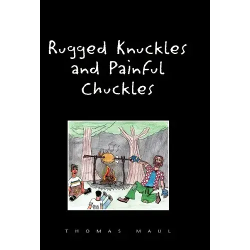 Rugged Nuckles and Painful Chuckles