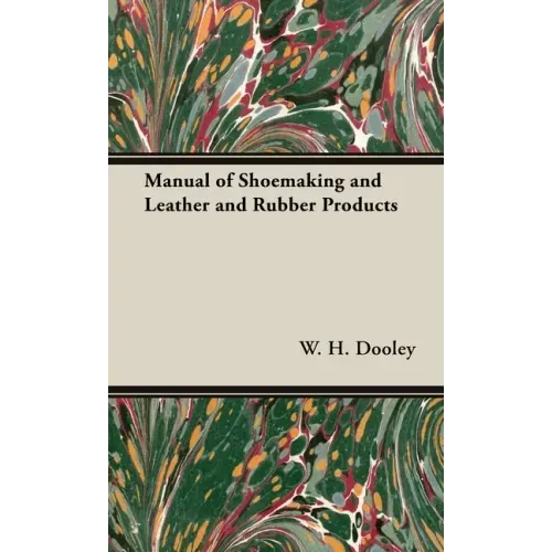 Manual of Shoemaking and Leather and Rubber Products