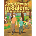 October Mornings in Salem, Massachusetts