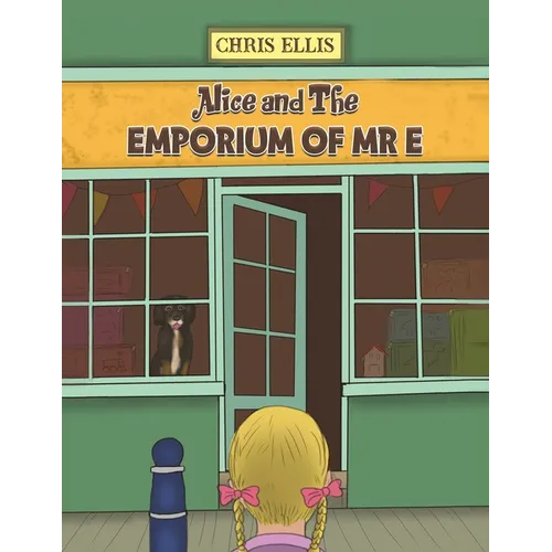 Alice and The Emporium of Mr E