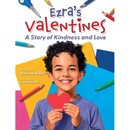 Ezra's Valentines: A Story of Kindness and Love