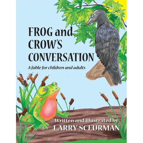 Frog and Crow's Conversation: A Fable for Children and Adults about Decision Making