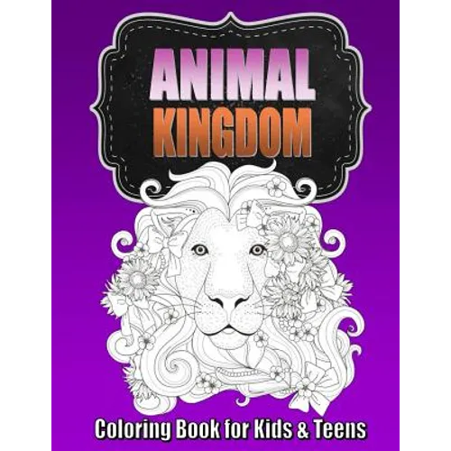 Animal Coloring Book for Older Kids & Teens Perfect for Boys & Girls: Unique Teen Coloring Book with Zentangle & Mandala Animal Patterns for Hours of