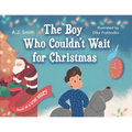 The Boy Who Couldn't Wait for Christmas