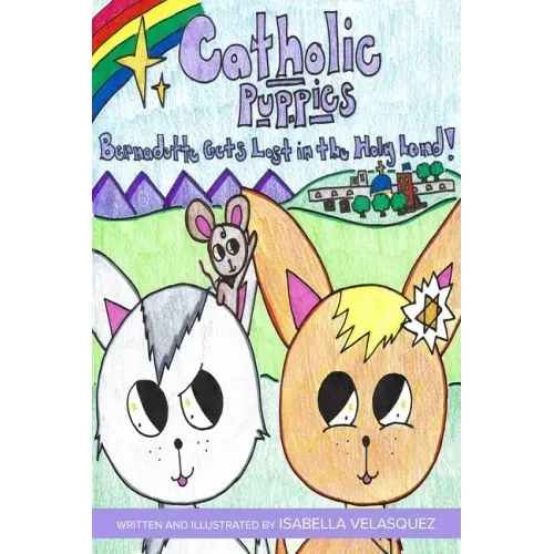 Catholic Puppies: Bernadette Gets Lost in the Holy Land