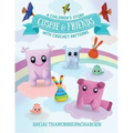 Cushie and Friends: a children's story with crochet patterns
