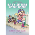 Karen's Roller Skates: A Graphic Novel (Baby-Sitters Little Sister #2) (Baby-Sitters Little Sister Graphix): Volume 2