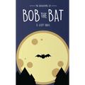 The Adventures Of Bob The Bat