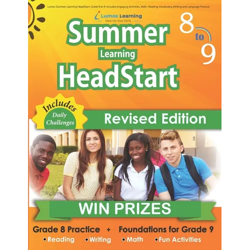 Lumos Summer Learning HeadStart, Grade 8 to 9: Includes Engaging Activities, Math, Reading, Vocabulary, Writing and Language Practice: Standards-align