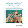 Nature's Touch: Basketry by Hand From Pine Needles and Gourds